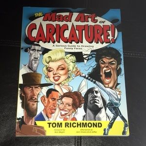 The Mad Art of Caricature by Tom Richmond
